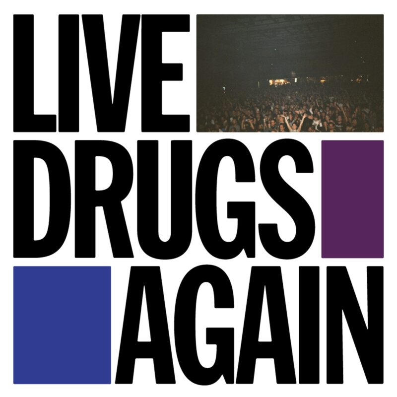 ALBUM ANNOUNCE: LIVE DRUGS AGAIN - AVAILABLE SEPTEMBER 13